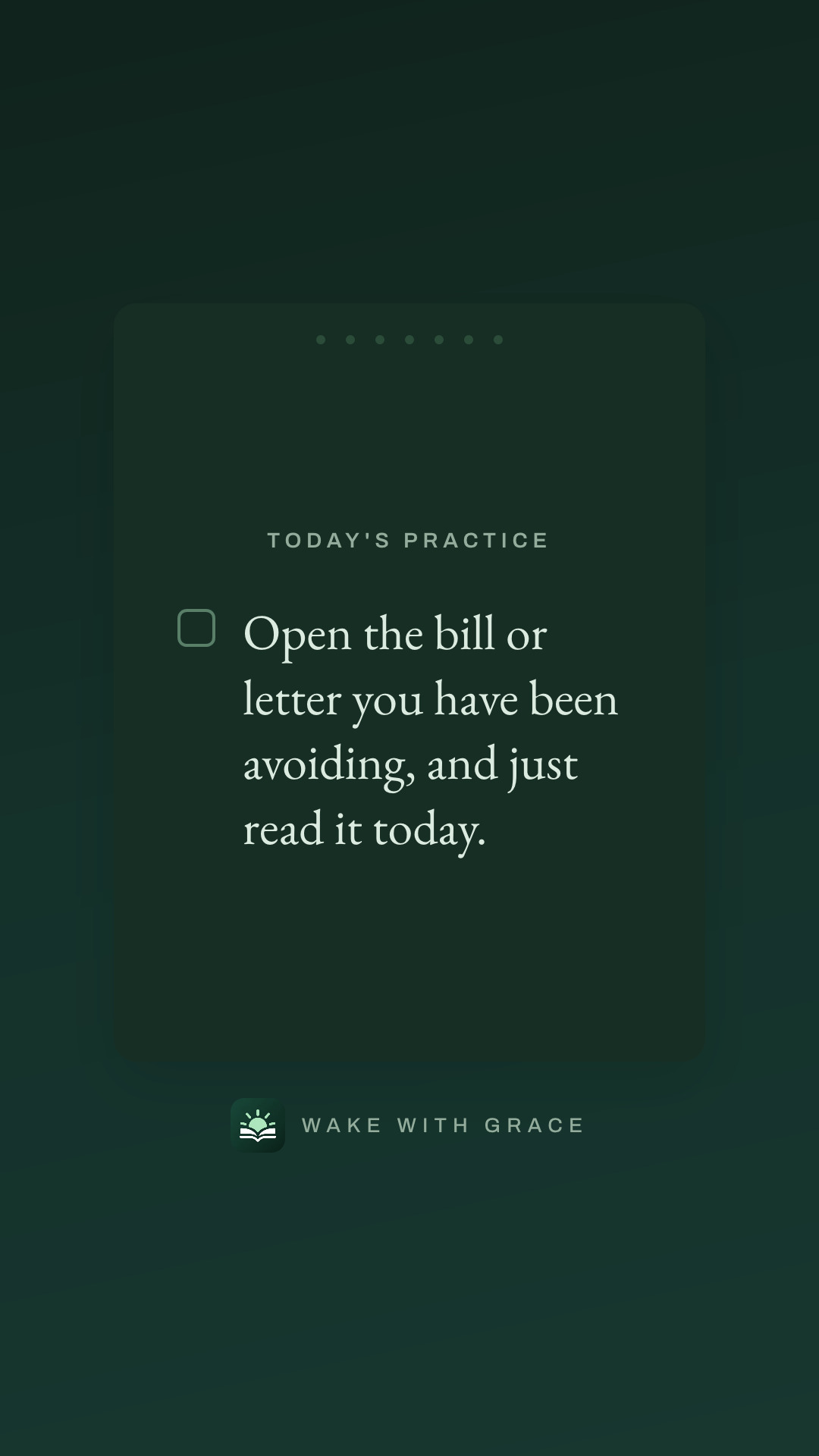 Open the bill or letter you have been avoiding, and just read it today.
