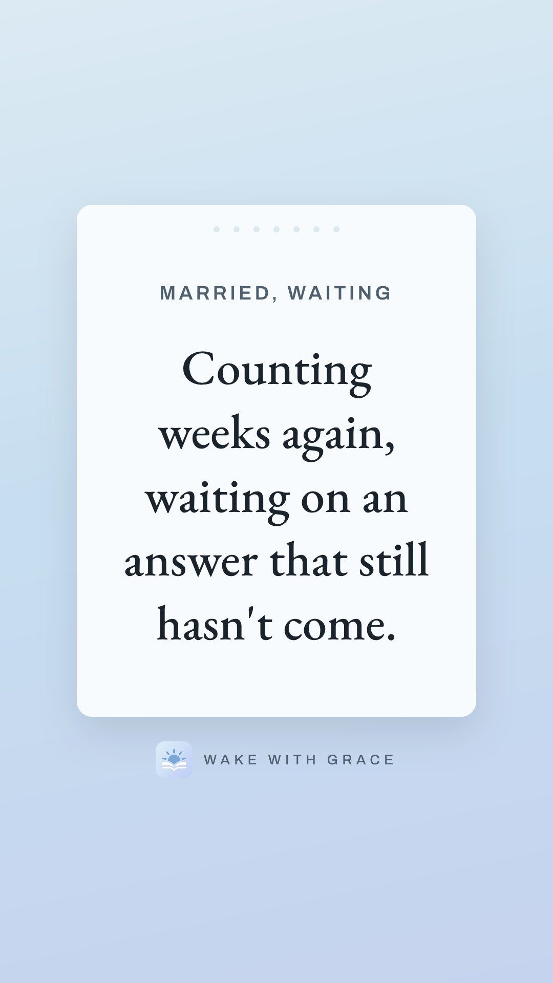 Married, waiting — Counting weeks again, waiting on an answer that still hasn't come.