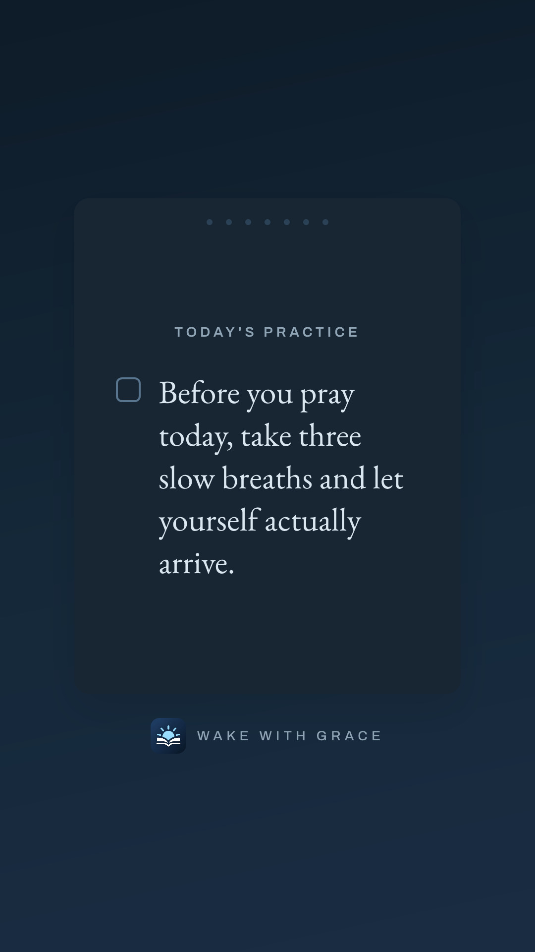 Before you pray today, take three slow breaths and let yourself actually arrive.