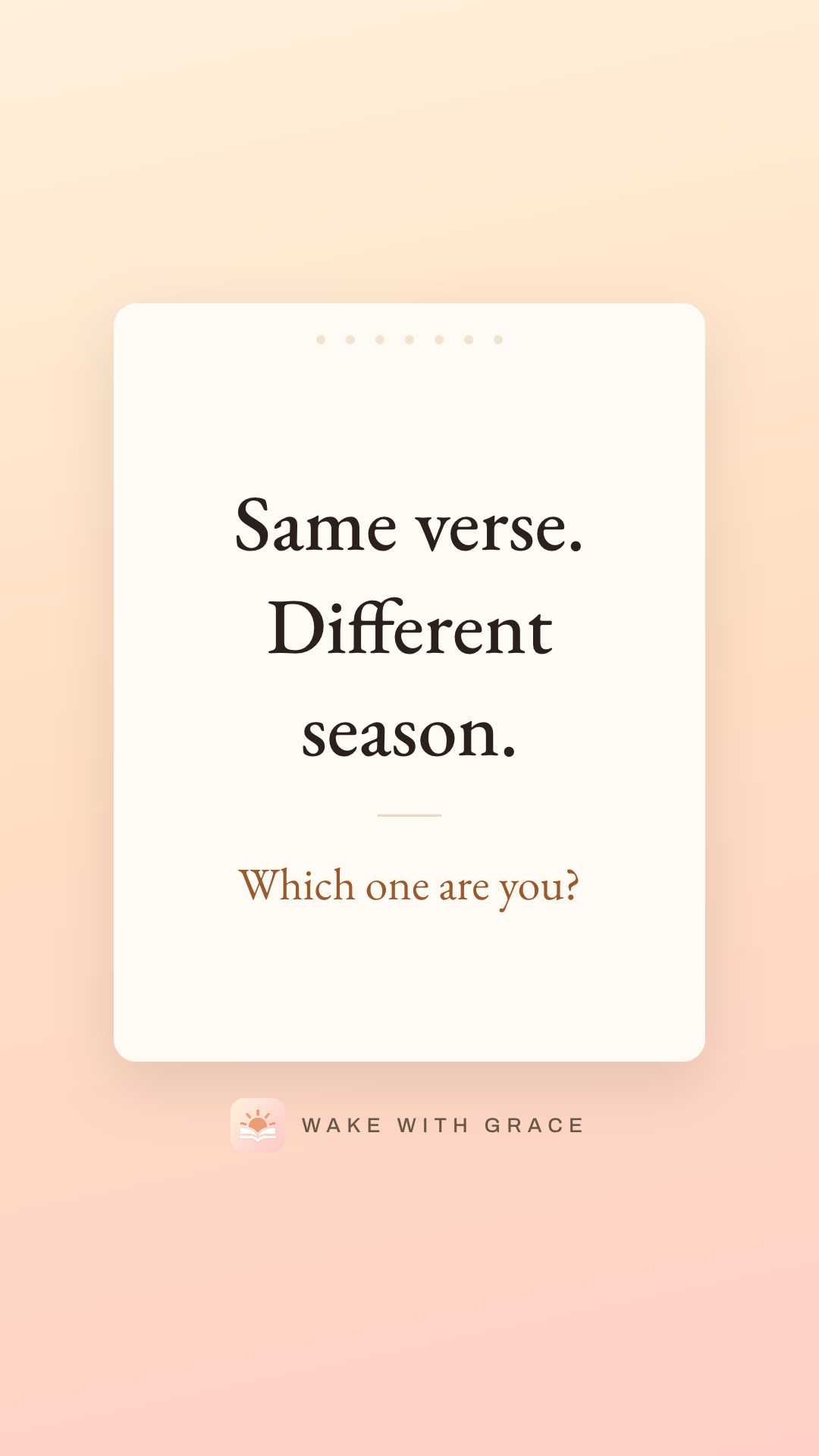 Same verse. Different season. — Which one are you?